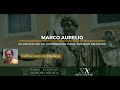 Marco Aurelio  Filosofía para tiempos de crisis. Gabriel Laguna Mariscal