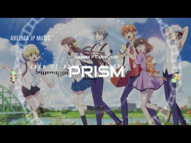 『PRISM』(FRUIT BASKET SEASON 2 OPENING 1) - AMPM FT MIYUNA (ROMAJI/INDONESIA/ENGLISH LYRICS) class=