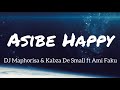 kabza de small and dj Maphorisa ft Ami Faku-  Asibe happy lyrics ENGLISH  TRANSLATION