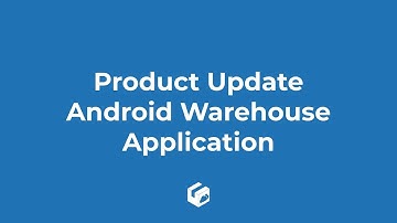 Product Update - Android Warehouse Application