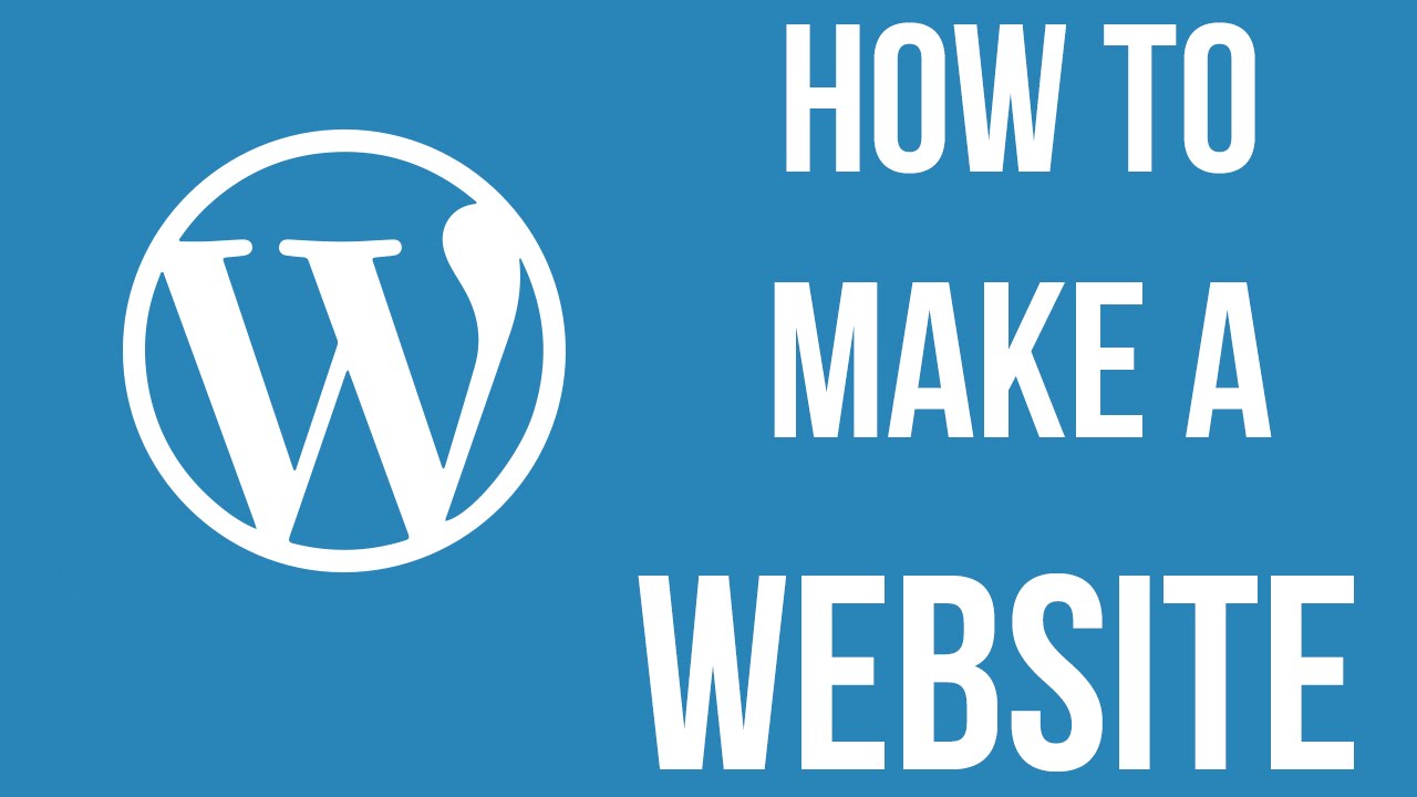 How To Make A Wordpress Website How To Make A Website YouTube How to make a wordpress website how to make a website youtube
