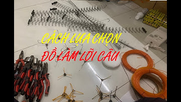 CÁCH LỰA CHỌN ĐỒ ĐỂ LÀM LƯỠI CÂU LỤC, LƯỠI CÂU THÉP AK; http://zalo.me/0979009118; Thính Câu Hân Ốc