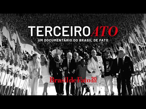 Terceiro Ato: da posse de Lula aos atos golpistas - um documentário Brasil de Fato