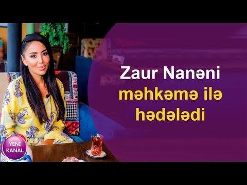 Zaur Nanəni məhkəmə ilə hədələdi