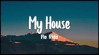 My House - Flo Rida [Vietsub + Lyrics]