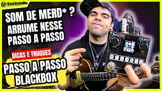 Comprei A Blackbox Pra Quebrar Um Galho, Mas É Difícil Tirar Um Bom Timbre Como Resolver Isso?