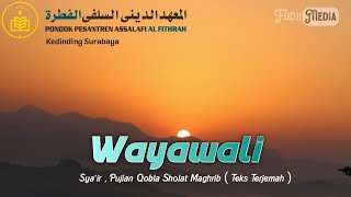 Wayawali | Sya'ir Pujian Qobla (Sebelum) Sholat Maghrib | Ponpes Assalafi Al Fitrah