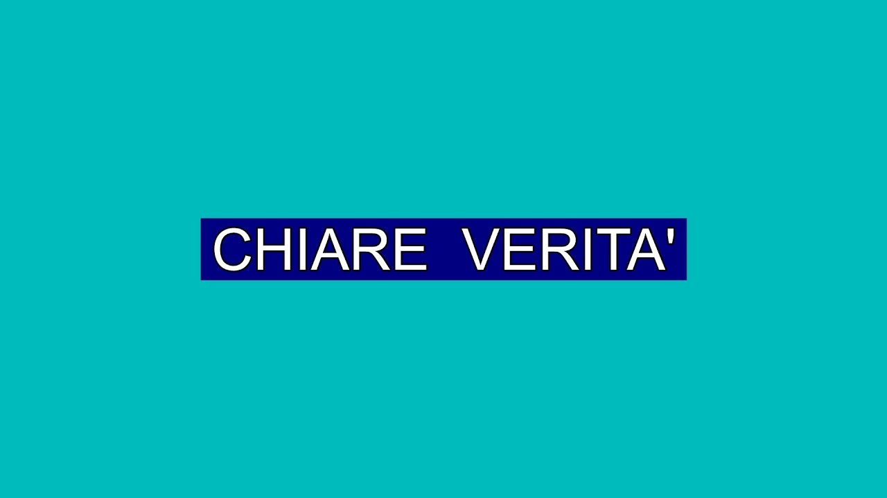 CHIARE VERITA' - YouTube