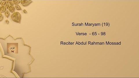 Surah Maryam (19) Verse 65 - 98, Abdul Rahman Mossad عبد الرحمن مسعد سورة مريم with Urdu/ English