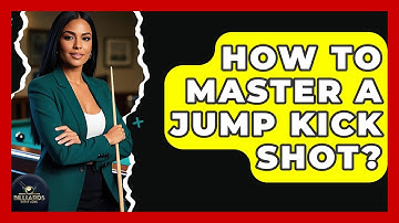 How To Master A Jump Kick Shot? - Billiards Hustlers