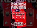 CHURCH REVERB! | TC ELECTRONIC HALL OF FAME 2 x4 ✨ #church #mash #reverb #pedalboard #shoegaze #verb