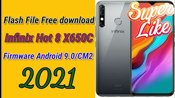 Infinix Hot 8 X650C Flash File Free download Firmware Android 9.0/CM2 2021