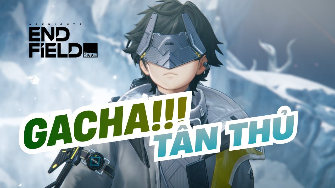 Roll Gacha Tân Thủ Arknight EndField Và Cái Kết ...!! - Game Hay Miễn Chê :)))))