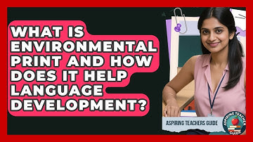 What Is Environmental Print And How Does It Help Language Development? | Aspiring Teacher Guide