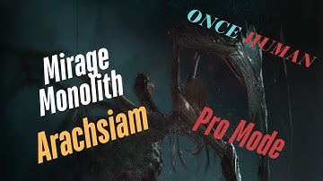 Once Human Arachsiam in Mirage Monolith (Pro)