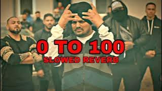 0 TO 100 - [slowed reverb] || 0 to 100 sidhu moosewala