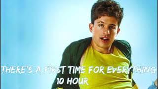 Charlie Puth - There’s A First Time For Everything [ 10 Hour ]