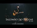 Salomão do Reggae - Ao Vivo - Vivo por Ti - 2018