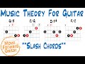 Music Theory for Guitar - Slash Chords