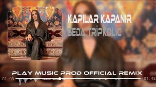 Seda Tripkolic - Kapılar Kapanır | Play Music Prod Official Remix Resimi