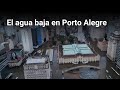 El agua baja en Porto Alegre