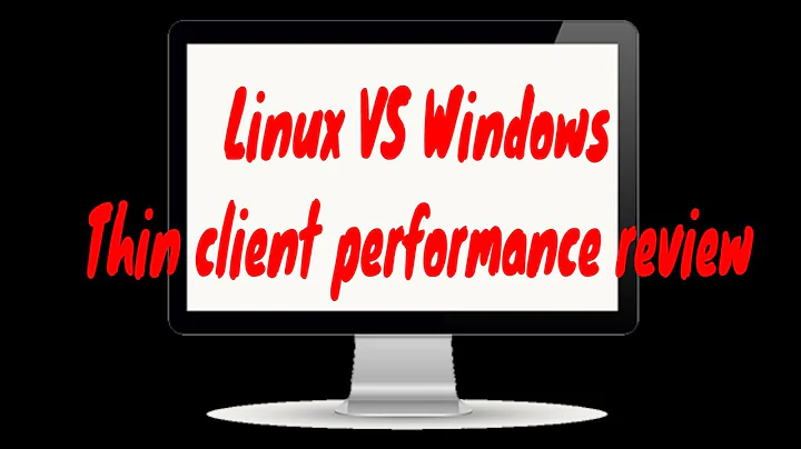 Linux VS Windows - Thin client performance review