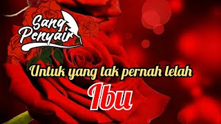 untuk yang tak pernah lelah 