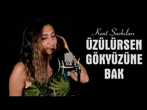 Kent Şarkıları | Üzülürsen Gökyüzüne Bak