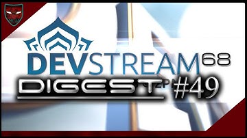 WARFRAME DIGEST #49 - Devstream #68 Recap