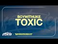 BoyWithUke - Toxic (Lyrics) (Slowed   Reverb)