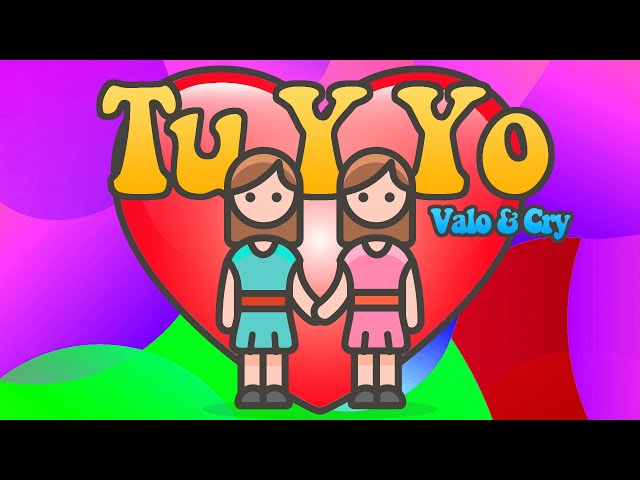 Valo & Cry - TU Y YO