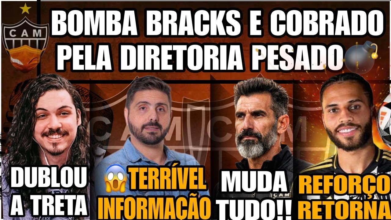 💣BOMBA VAZOU BRACKS E COBRADO PESADO PELA DIRETORIA🔥 REFORÇOS IMPORTANTE VOLTANDO⏳BARBA⚫NICOLA🎤HULK