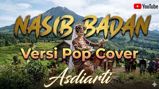 Nasib Badan Asdiarti Versi Pop Cover