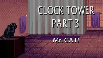 Clock Tower  - Part 3: West Wing Shenanigans