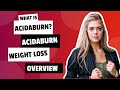 What is Acidaburn? - Acidaburn Weight Loss Overview