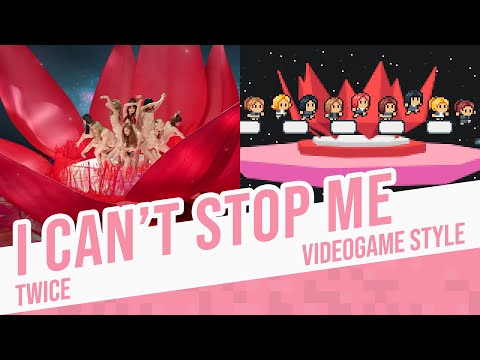 I CAN'T STOP ME, TWICE - Videogame Style