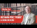 JOSÉ MARÍA PÉREZ "PERIDIS" - "La reina sin reino" | AULA DE CULTURA