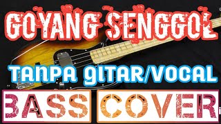 GOYANG SENGGOL_TANPA GITAR/VOCAL_BASS COVER_BACKING TRACK