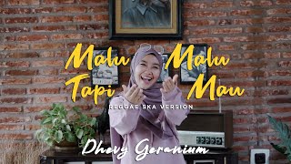 Dhevy Geranium Malu Malu Tapi Mau (Reggaeska Version) Mp3