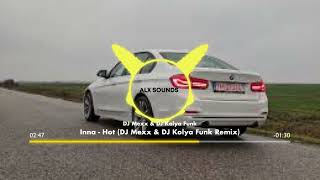 Inna - HOT (dj Mexx & dj kolya funk) Remix