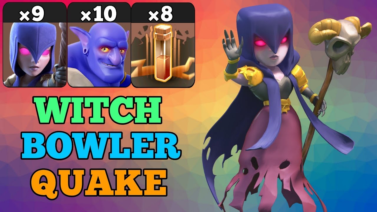 Th13 Witch Bowler Attack Strategy With Earthquake Spell !! 9 Witch + 10 ...