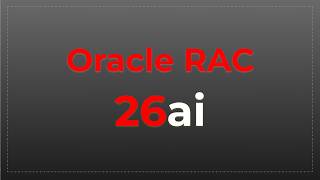 Oracle RAC 26ai - Build 2 node RAC on VMs