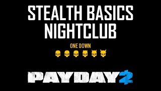 Payday 2 - Stealth Basics - Nightclub (Beginner Tips and Tricks) Payday 2 - Stealth Basics - Nightclub (Beginner Tips and Tricks)