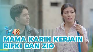 Mama Karin kerjain Rifki dan Zio | MANTAN IPA & IPS | EPS.508 (1/5)