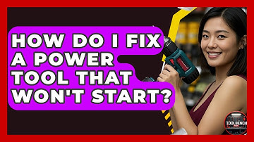 How Do I Fix A Power Tool That Won