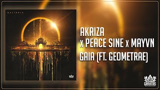 Akriza x Peace Sine x Mayvn - Gaia (Feat.Geometrae)