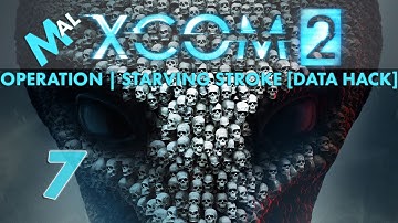 XCOM 2 [MODDED] | Operation Starving Stroke [DATA HACK] | Let