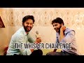 The whisper challenge with vikram singh chauhan  shashank vyas