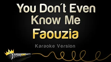 Faouzia - You Don't Even Know Me (Karaoke Version)