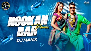 Hookah Bar Remix Dj Manik | Khiladi 786 | Akshay Kumar & Asin | Bollywood Dj Remix Song 2024